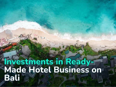 Ready-Made Hotel Business on Bali: Why Investors Are Betting on Already Operating Objects